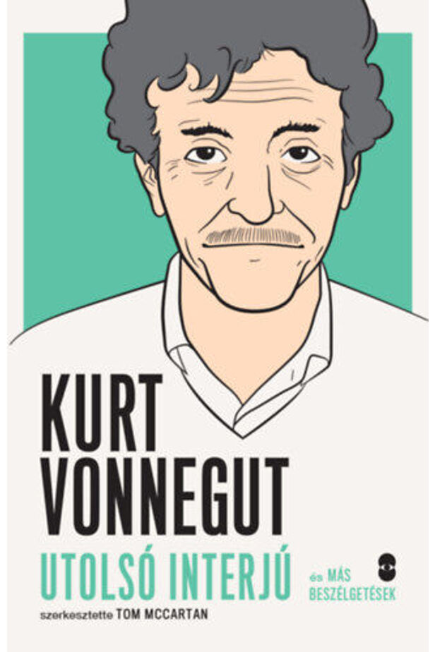 Kurt Vonnegut - Utolsó interjú és más beszélgetések