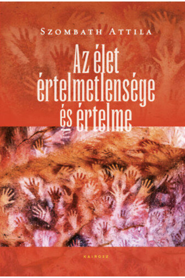 Az élet értelmetlensége és értelme