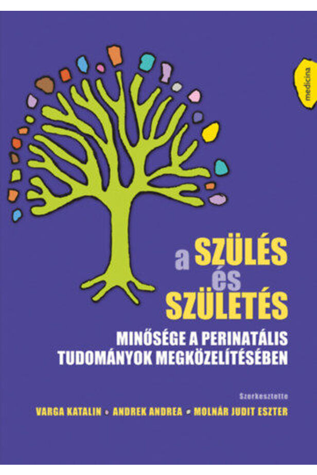 A szülés és születés minősége a perinatális tudományok megközelítésében