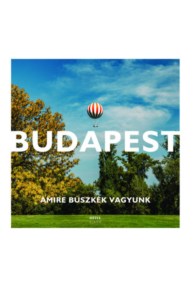 Budapest - Amire büszkék vagyunk
