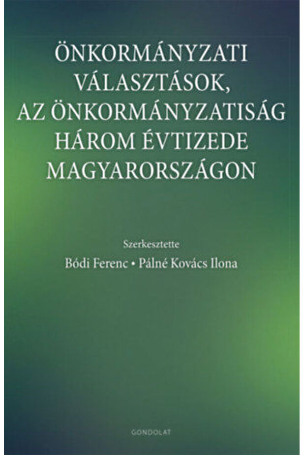 Önkormányzati választások, az önkormányzatiság három évtizede Magyarországon