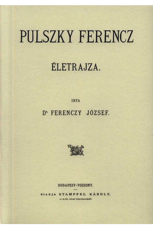 Pulszky Ferencz életrajza